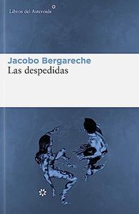 Las despedidas (4ªED) (LIBROS DEL ASTEROIDE)