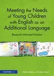 Meeting the Needs of Young Children with English as an Additional Language: Research Informed Practice