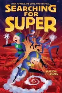 Searching for Super: A Laugh-Out-Loud Superhero Sequel About Powers and Villains for Kids (Ages 8-12) (Almost Super, 2)
