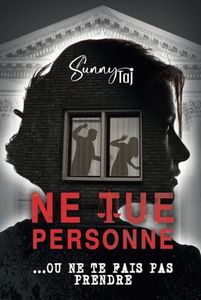 Ne tue personne ! Ou ne te fais pas prendre...: thriller psychologique