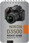 Nikon D3500 Pocket Guide: Buttons, Dials, Settings, Modes, and Shooting Tips (The Pocket Guide Series for Photographers): 17