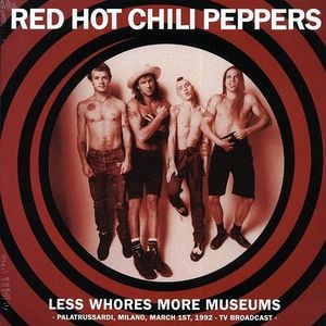 Red Hot Chili Peppers Less Whores More Museums Palatrussardi Milano March 1st 1992 TV Broadcast - NEW SEALED LP