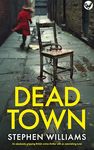 DEAD TOWN a BRAND NEW absolutely gripping British crime thriller with an astonishing twist (Raine and Hume Series Book 3)