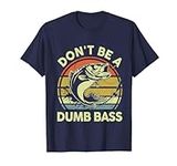 Fishing-Shirt Dont Be Dumb Bass Fun