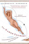 The Naked Tourist: In Search of Adventure and Beauty in the Age of the Airport Mall