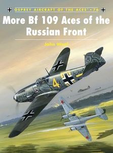 More Bf 109 Aces of the Russian Front (Aircraft of the Aces Book 76)