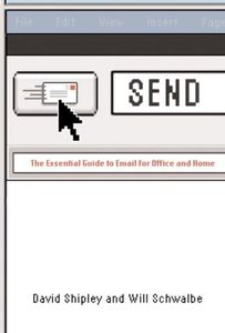Send: The Essential Guide To Email For Office And Home