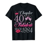 Chapter 40 Fabulous Since 1984 40Th Birthday Gift For Women T-Shirt