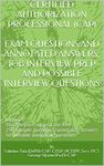 CERTIFIED AUTHORIZATION PROFESSIONAL (CAP): EXAM QUESTIONS AND ANNOTATED ANSWERS; JOB INTERVIEW PREP AND POSSIBLE INTERVIEW QUESTIONS