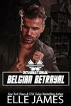 Belgian Betrayal (Brotherhood Protectors International Book 2)