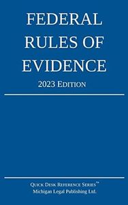 Federal Rules of Evidence; 2023 Edition: With Internal Cross-References