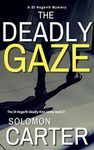 The Deadly Gaze: A Gripping Detective Crime Mystery (The DI Hogarth Mysteries - Gripping Adventures Every Time Book 12)