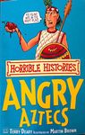 The Angry Aztecs (Horrible Histories)