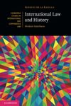 International Law and History: Modern Interfaces: 152 (Cambridge Studies in International and Comparative Law, Series Number 152)