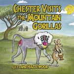 Chester Visits the Mountain Gorillas: 2