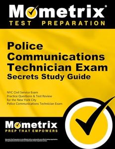 Police Communications Technician Exam Secrets Study Guide: NYC Civil Service Exam Practice Questions & Test Review for the New York City Police Communications Technician Exam