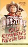 Old Cowboys Never Die: An Exciting 
