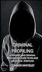 Criminal Profiling: A Forensic and 