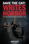 Save the Cat!(r) Writes Horror: The Ultimate Guide to Creating Monster in the House Stories