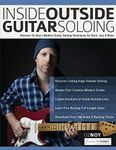 Inside Outside Guitar Soloing: Discover Oz Noy’s Modern Guitar Soloing Techniques for Rock, Jazz & Blues