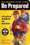 Be Prepared (20th Anniversary Edition): A Practical Handbook for New Dads (Volume 1)
