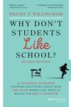 Why Don't Students Like School?: A Cognitive Scientist Answers Questions About How the Mind Works and What It Means for the Classroom, 2nd Edition