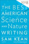 The Best American Science And Nature Writing 2018 (The Best American Series)