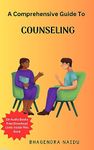 Comprehensive Guide To Counseling (Guidance & Counseling)