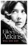 Will She Do?: Act One of a Life on Stage (Eileen Atkins)