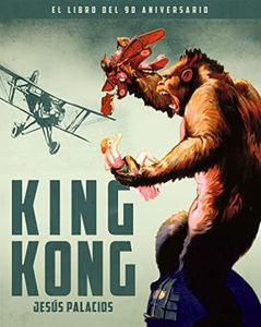 KING KONG. EL LIBRO DEL 90 ANIVERSARIO: 00 (COLECCION ANIVERSARIOS)