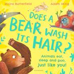 Does a Bear Wash its Hair?: Animals eat, sleep and poo, just like you!