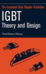 Insulated Gate Bipolar Transistor IGBT Theory and Design (IEEE Press Series on Microelectronic Systems)