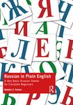 Russian in Plain English: A Very Basic Russian Starter for Complete Beginners