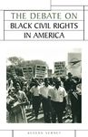 The Debate on Black Civil Rights in America (Issues in Historiography)