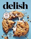 Delish Insane Sweets: Over-the-Top Dessert Recipes from the Delish Editors, from Classic Cookies to Wild Skillet Treats