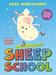 Sheep School: A thwarted thespian must use his talents to save his flock from a woolly situation in this hilarious gem from bestselling children’s author Ross Montgomery (Little Gems)