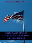 Uncle Sam’s Boys as Lieutenants: Serving Old Glory as Line Officers