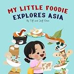 My Little Foodie: Explores Asia!