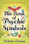 The Book of Psychic Symbols: Interpreting Intuitive Messages