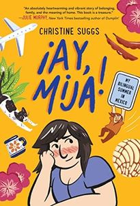 Ay, Mija! (A Graphic Novel): My Bilingual Summer in Mexico