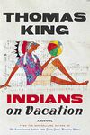 Indians on Vacation: A Novel