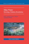 Mine Water: Hydrology, Pollution, Remediation: 5 (Environmental Pollution, 5)