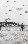 The Cauldron: The classic, biographical war novel based on true stories from WW2