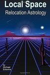 Local Space Relocation Astrology: Relocation And Directional Astrology