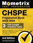 Chspe Preparation Book 2023-2024 - 3 Full-Length Practice Tests, Secrets Study Guide for the California High School Proficiency Exam with Step-By-Step Review Video Tutorials: 3rd Edition