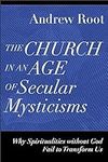 Church in an Age of Secular Mystici