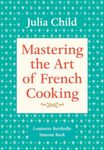 Mastering the Art of French Cooking, Volume 1: A Cookbook
