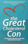 Great Cholesterol Con: The Truth about What Really Causes Heart Disease and How to Avoid It