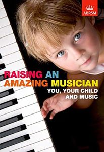 Raising an amazing musician - you, your child and music livre sur la musique