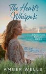 The Heart's Whispers (A Harbor Cove Romance Book 1) (A Harbor Cove Romance Series)